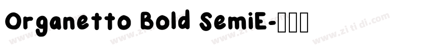 Organetto Bold SemiE字体转换